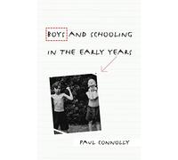 Boys and Schooling in the Early Years