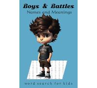 Boys & Battles: Names and Meanings: Word Search for Kids | 30 Easy Puzzles with Solutions | 63 pages | 6"x9" size | Soft Cover Activity Book