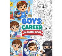 Boys Career Coloring Book: Fun and Educational Coloring Pages for Kids | Explore Jobs, Learn While Coloring, Creative Activities for Boys Ages 4-8 (Little Dreamers Activity Books)