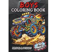 Boys Coloring Book: 110 Mandala-Style Coloring Pages with Monster Trucks, Race Cars, Robots, Dinosaurs, Boats & Ships, and Space Adventures (Ages 6-10) (Mandala Designs)