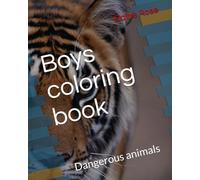 Boys coloring book: Dangerous animals