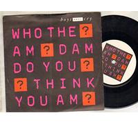BOYS DON'T CRY - BOYS DON'T CRY - WHO THE AM DO YOU THINK - 7 inch vinyl / 45