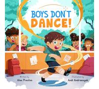 Boys Don't Dance!: A Rhyming Story About Tap Dancing, Confidence, and Being Yourself