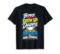 Boys Don't Grow Up Their Diapers Just Get Bigger Expensive T-Shirt