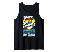 Boys Don't Grow Up Their Diapers Just Get Bigger Expensive Tank Top
