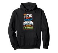 Boys Don't Grow Up Their Diapers Just Get More Expensive Pullover Hoodie