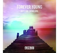 BOYS END SWING GIRL - Forever Young