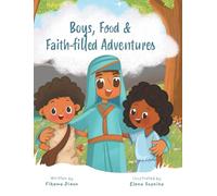Boys, Food & Faith-filled Adventures