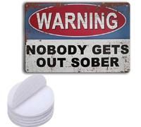 Boys Funny NOBODY GETSOUT SOBER Metal Sign Metal Poster Gifts for Men for Dads FC Man Cave or Home Bar Signs