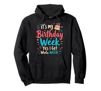 Boys Girl Kid It's My Birthday Week Yes I Get The Whole Week Pullover Hoodie