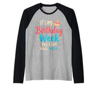 Boys Girl Kid It's My Birthday Week Yes I Get The Whole Week Raglan Baseball Tee