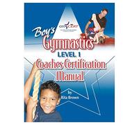 Boy's Gymnastics: Level 1 Coaches Certification Manual