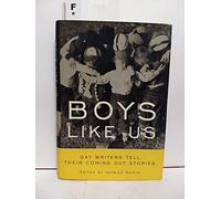 Boys Like Us: Gay Writers Tell Their Coming Out Stories