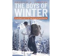 Boys of Winter: Life and Death in the U.S. Ski Troops During the Second World War