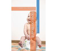Boys on Board:: Techniques for a Smooth Potty Transition (Life Mastery Skills)