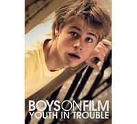 BOYS ON FILM: YOUTH IN TROUBLE