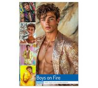 Boys on Fire (Wandkalender 2026 DIN A3 hoch), CALVENDO Monatskalender: Diese Jungs lassen Herzen höherschlagen, bringen die Luft zum Knistern und ... für Aufsehen. Bereit, dich zu verbrennen?