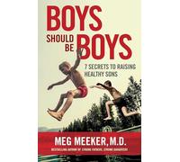Boys Should Be Boys: 7 Secrets to Raising Healthy Sons