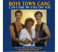 Boys Town Gang - Can't Take My Eyes Off You