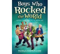 Boys Who Rocked the World: Heroes from King Tut to Shaun White