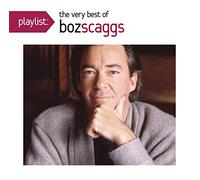 BOZ SCAGGS - Playlist: The Very Best of Boz Scaggs