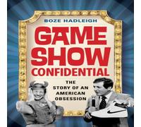 Boze Hadleigh Game Show Confidential : The Story of an American Obsession Boze Hadleigh Multicolor