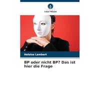 BP oder nicht BP? Das ist hier die Frage