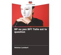BP ou pas BP? Telle est la question