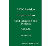 BPTC Revision Prepare to Pass Civil Litigation and Evidence 2019-20 Sixth Edition