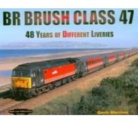 BR Brush Class 47: 48 Years of Different Livieries