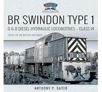 BR Swindon Type 1 0-6-0 Diesel-Hydraulic Locomotives - Class 14: Their Life on British Railways (Locomotive Portfolio Diesel and Electric)
