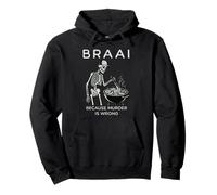 Braai Because Murder Is Wrong Funny Skeleton Griller Pullover Hoodie