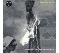 Brace/Choir Turning On Your Double + Bonus CD - Sealed German vinyl LP album record TR281 Tapete Records 2014