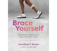 Brace Yourself: Everything You Need to Know About AFOs After Stroke