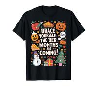 Brace Yourself The BER Months are Coming Holiday T-Shirt