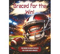 Braced for the Win! Braced for the Win! Fun Word Search Puzzles for Teens with Braces: Braces Gifts for Teens | Action-Packed Word Seek Games, Large ... Great for Travel, Parties & Birthday Presents