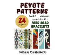 Bracelet Peyote Beading Patterns - 24 designs: Exclusive patterns for beaded bracelets: Calm & Creative Patterns for Handmade Joy (Bracelets Peyote Patterns)