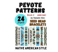 Bracelet Peyote Pattern 24 designs: Exclusive beading patterns for bracelets Native American Style word chart (Bracelets Peyote Patterns)
