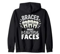 Braces Make Beautiful Faces Funny Dentist Dental Awareness Zip Hoodie
