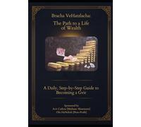 Bracha VeHatzlacha: The Path to a Life of Wealth: A Daily, Step-by-Step Guide to Becoming a Gvir