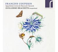 Brachetta, Guillermo - François Couperin: Quatrième Livre De Pièces De Clavecin