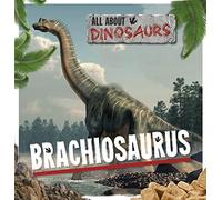 Brachiosaurus (All About Dinosaurs)