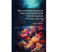 Brachyuran Crabs of Porto Rico and the Virgin Islands Volume v.15, pt.1