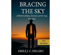 BRACING THE SKY: A Memoir of Spine, Survival and a Long Way Back