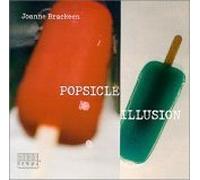 JOANNE BRACKEEN - Popsicle Illusion