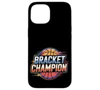 Bracket Champion Basketball Winner Player Sports -- Case for iPhone 15