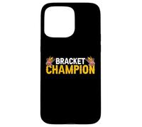 Bracket Champion Basketball Winner Player Sports - Case for iPhone 15 Pro Max