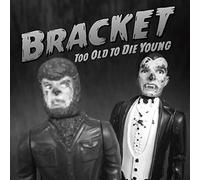 Bracket - Too Old To Die Young [VINYL]