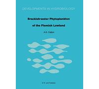 Brackish-water phytoplankton of the Flemish lowland: 18 (Developments in Hydrobiology, 18)