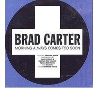 BRAD CARTER - Morning Always Comes Too Soon